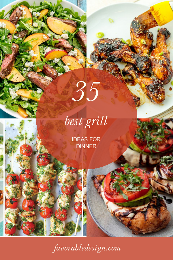 35 Best Grill Ideas for Dinner - Home, Family, Style and Art Ideas